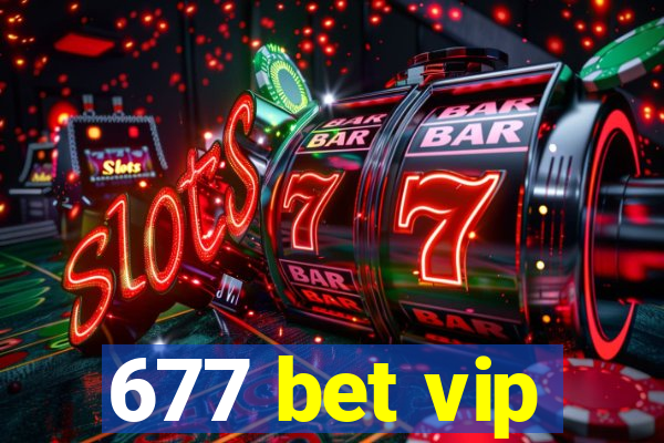 677 bet vip